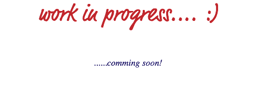 work in progress.... :) ......comming soon! 